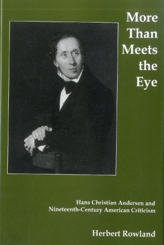 Бумажная книга «More Than Meets the Eye: Hans Christian Andersen and Nineteenth Century American Criticism», автор Герберт Роуланд - фото №1