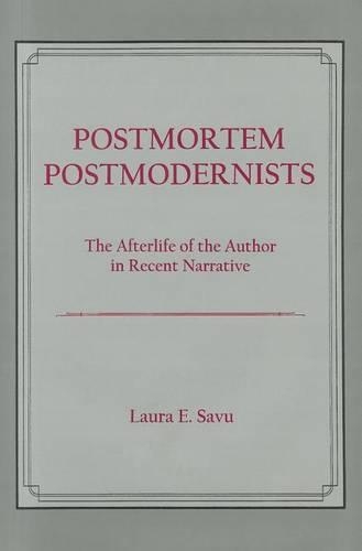 Паперова книга «Postmortem Postmodernists: The Afterlife of the Author in Recent Narrative», автор Лаура Е. Саву - фото №1