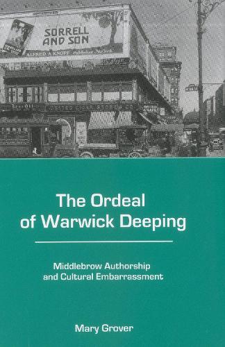 Бумажная книга «The Ordeal of Warwick Deeping: Middlebrow Authorship and Cultural Embarrassment», автор Мэри Гровер - фото №1