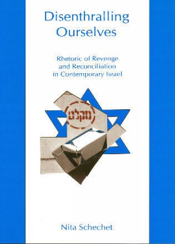 Бумажная книга «Disenthralling Ourselves: Rhetoric of Revenge and Reconciliation in Contemporary Israel», автор Нита Шеше - фото №1