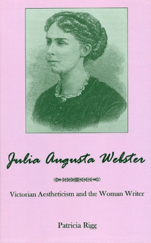 Бумажная книга «Julia Augusta Webster: Victorian Aesthetisim and the Woman Writer», автор Патриция Ригг - фото №1