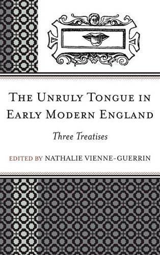 Бумажная книга «The Unruly Tongue in Early Modern England: Three Treatises», автор Натали Вьенн-Геррен - фото №1