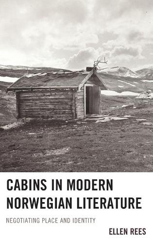 Бумажная книга «Cabins in Modern Norwegian Literature: Negotiating Place and Identity», автор Эллен Рис - фото №1