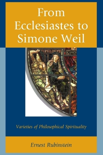 Паперова книга «From Ecclesiastes to Simone Weil: Varieties of Philosophical Spirituality», автор Ернест Рубінштейн - фото №1