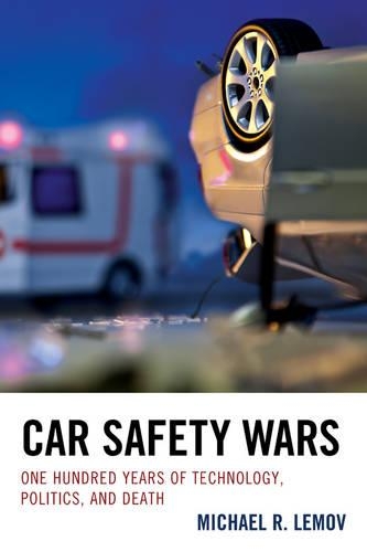 Паперова книга «Car Safety Wars: One Hundred Years of Technology, Politics, and Death», автор Майкл Р. Лемов - фото №1