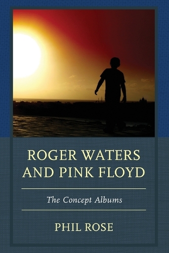 Паперова книга «Roger Waters and Pink Floyd: The Concept Albums», автор Філ Роуз - фото №1
