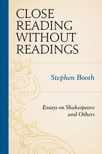 Паперова книга «Close Reading without Readings: Essays on Shakespeare and Others», автор Стівен Бут - фото №1