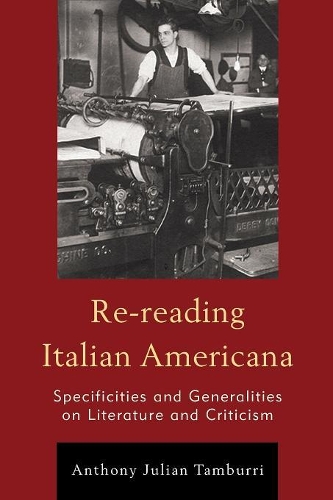 Бумажная книга «Re-reading Italian Americana: Specificities and Generalities on Literature and Criticism», автор Энтони Джулиан Тамбурри - фото №1