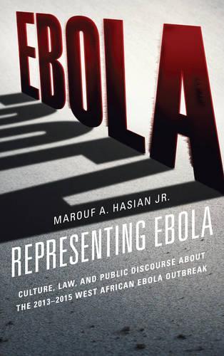 Паперова книга «Representing Ebola: Culture, Law, and Public Discourse about the 2013–2015 West African Ebola Outbreak», автор Маруф А. Хасіан - фото №1