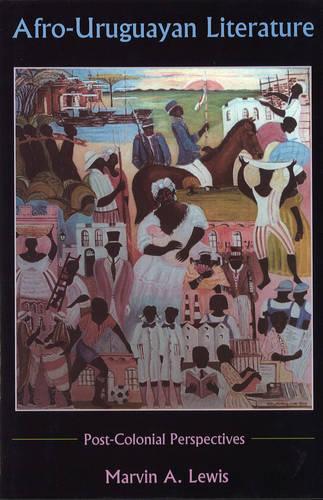 Бумажная книга «Afro-Uruguayan Literature: Postcolonial Perspectives», автор Марвин А. Льюис - фото №1