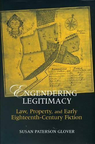 Бумажная книга «Engendering Legitimacy: Law, Property, and Early Eighteenth-Century Fiction», автор Сьюзан Патерсон Гловер - фото №1