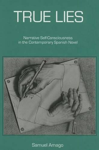 Бумажная книга «True Lies: Narrative Self-Consciousness in the Contemporary Spanish Novel», автор Сэмюэл Амаго - фото №1
