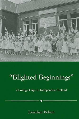Бумажная книга «Blighted Beginnings: Coming of Age in Independent Ireland», автор Джонатан Болтон - фото №1