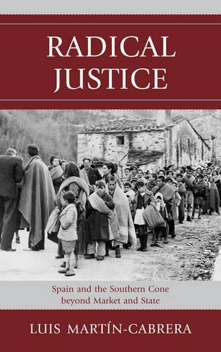 Бумажная книга «Radical Justice: Spain and the Southern Cone Beyond Market and State», автор Луис Мартин-Кабрера - фото №1