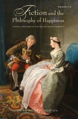 Бумажная книга «Fiction and the Philosophy of Happiness: Ethical Inquiries in the Age of Enlightenment», автор Брайан Майкл Нортон - фото №1
