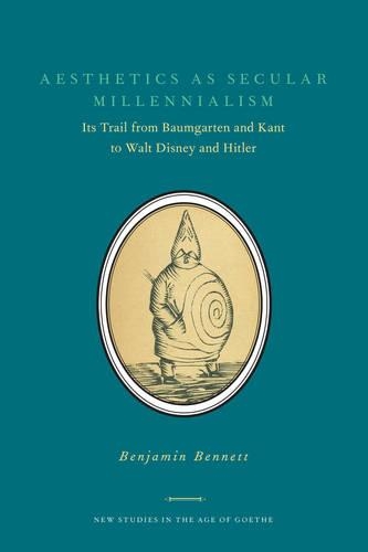 Бумажная книга «Aesthetics as Secular Millennialism: Its Trail from Baumgarten and Kant to Walt Disney and Hitler», автор Бенджамин Беннет - фото №1