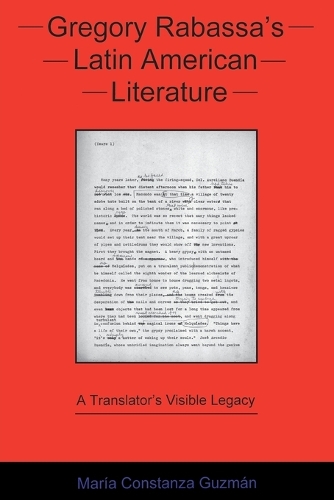 Бумажная книга «Gregory Rabassa's Latin American Literature: A Translator's Visible Legacy», автор Мария Констанца Гусман - фото №1
