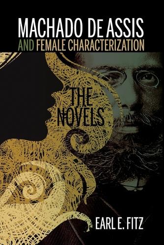 Бумажная книга «Machado de Assis and Female Characterization: The Novels», автор Эрл Э. Фитц - фото №1