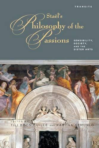 Бумажная книга «Stael’s Philosophy of the Passions: Sensibility, Society and the Sister Arts», авторов Карина Шмурло, Тили Бун Куйе - фото №1