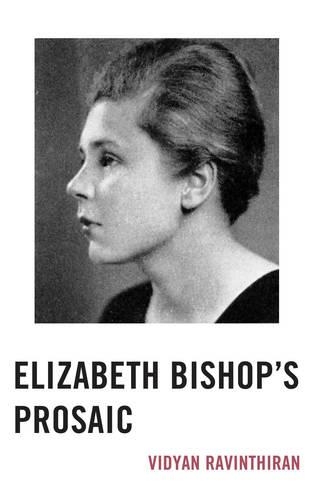 Бумажная книга «Elizabeth Bishop's Prosaic», автор Видьян Равинтиран - фото №1