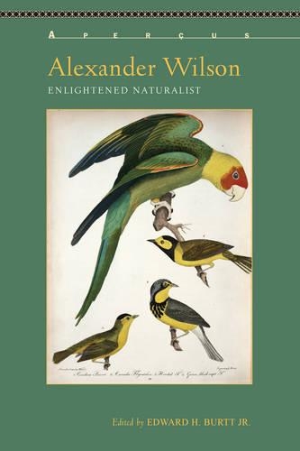 Бумажная книга «Alexander Wilson: Enlightened Naturalist», автор Эдвард Х. Бертт - фото №1