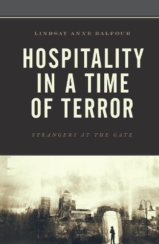 Бумажная книга «Hospitality in a Time of Terror: Strangers at the Gate», автор Линдсей Энн Бальфур - фото №1