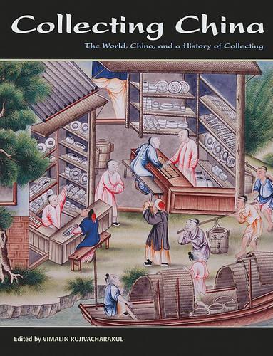 Паперова книга «Collecting China: The World, China, and a Short History of Collecting», автор Вімалін Руджівачаракул - фото №1