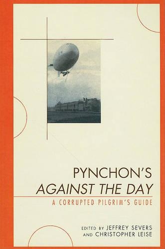 Бумажная книга «Pynchon's Against the Day: A Corrupted Pilgrim's Guide», автор Кристофер Лейзе - фото №1