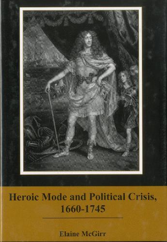 Паперова книга «Heroic Mode and Political Crisis, 1660-1745», автор Елейн МакГірр - фото №1