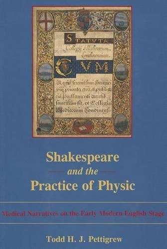 Бумажная книга «Shakespeare and the Practice of Physic: Medical Narratives on the Early Modern English Stage», автор Тодд Х. Дж. Петтигрю - фото №1