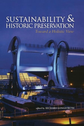 Паперова книга «Sustainability & Historic Preservation: Toward a Holistic View», автор Річард Лонгстрет - фото №1