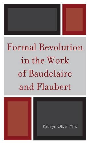 Паперова книга «Formal Revolution in the Work of Baudelaire and Flaubert», автор Кетрін Олівер Міллз - фото №1