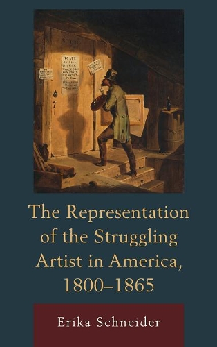 Бумажная книга «The Representation of the Struggling Artist in America, 1800–1865», автор Эрика Шнайдер - фото №1