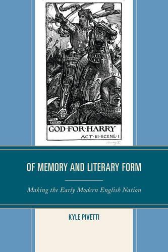Бумажная книга «Of Memory and Literary Form: Making the Early Modern English Nation», автор Кайл Пиветти - фото №1