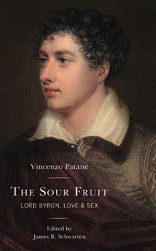 Паперова книга «The Sour Fruit: Lord Byron, Love & Sex», автор Вінченцо Патане - фото №1