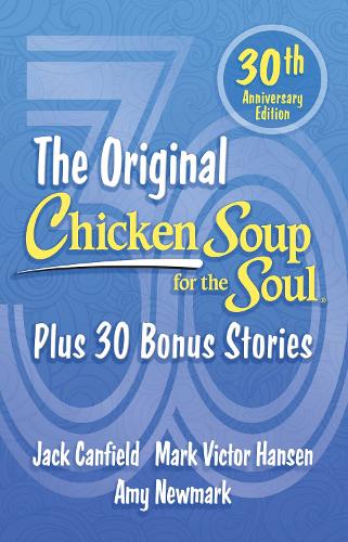 Бумажная книга «Chicken Soup for the Soul 30th Anniversary Edition: Plus 30 Bonus Stories», авторов Эми Ньюмарк, Джек Кэнфилд, Марк Виктор Хансен - фото №1