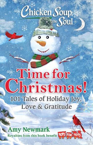 Бумажная книга «Chicken Soup for the Soul: Time for Christmas: 101 Tales of Holiday Joy, Love & Gratitude», автор Эми Ньюмарк - фото №1