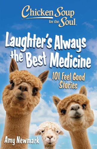 Бумажная книга «Chicken Soup for the Soul: Laughter's  Always the Best Medicine: 101 Feel-Good Stories», автор Эми Ньюмарк - фото №1