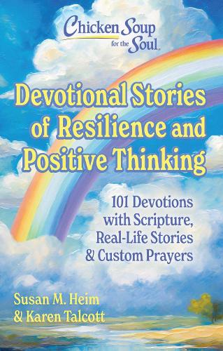 Бумажная книга «Chicken Soup for the Soul Devotional Stories of Resilience and Positive Thinking: 101 Devotions with Scripture, Real-Life Stories & Custom Prayers», авторов Карен Талкотт, Сьюзен Хейм - фото №1
