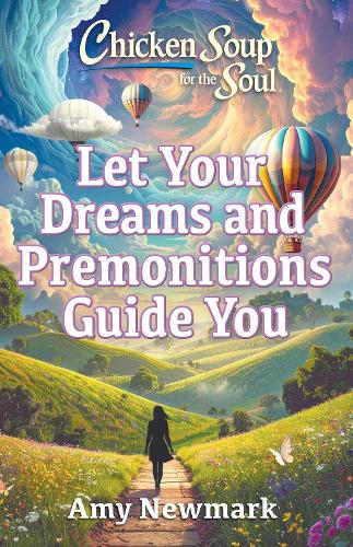 Paper book «Chicken Soup for the Soul: Let Your Dreams and Premonitions Guide You», author Amy Newmark - фото №1