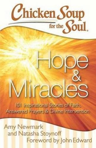 Бумажная книга «Chicken Soup for the Soul: Hope & Miracles: 101 Inspirational Stories of Faith, Answered Prayers, and Divine Intervention», авторов Эми Ньюмарк, Наташа Стойнофф - фото №1