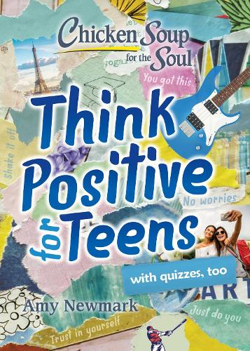 Бумажная книга «Chicken Soup for the Soul: Think Positive for Teens», автор Эми Ньюмарк - фото №1