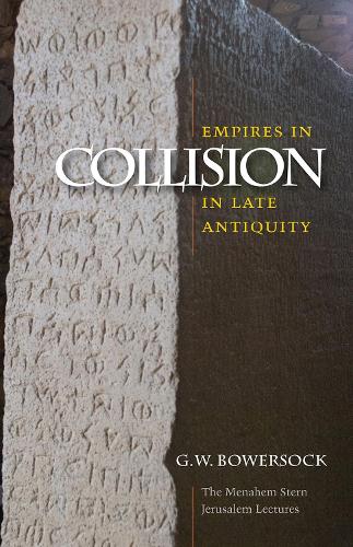 Бумажная книга «Empires in Collision in Late Antiquity», автор Г. В. Бауэрсок - фото №1