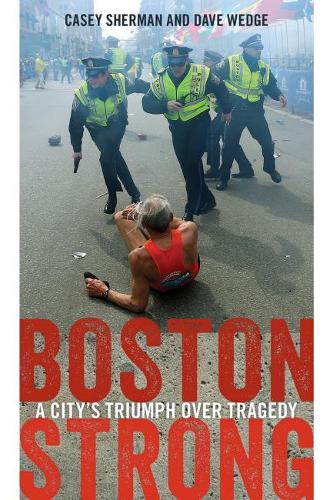 Бумажная книга «Boston Strong», авторов Кейси Шерман, Дэйв Ведж - фото №1