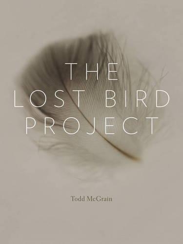 Паперова книга «The Lost Bird Project», автор Тодд МакГрейн - фото №1