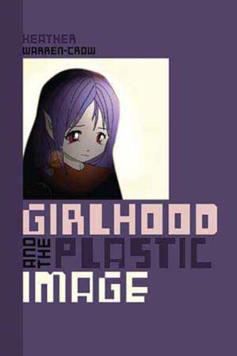 Паперова книга «Girlhood and the Plastic Image», автор Хізер Уоррен-Кроу - фото №1