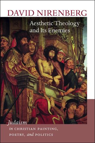 Паперова книга «Aesthetic Theology and Its Enemies», автор Девід Ніренберг - фото №1