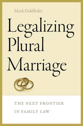 Бумажная книга «Legalizing Plural Marriage», автор Марк Голдфедер - фото №1