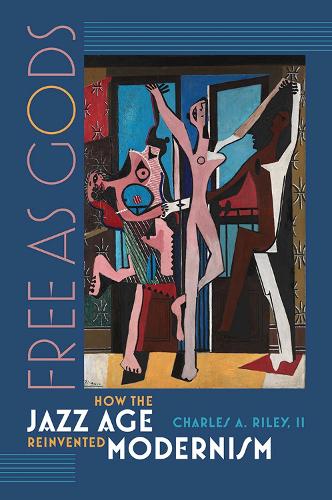 Бумажная книга «Free as Gods: How the Jazz Age Reinvented Modernism», автор Чарльз А. II Райли - фото №1
