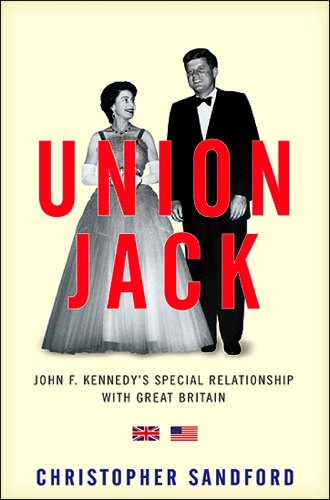 Бумажная книга «Union Jack: JFK's Special Relationship with Great Britain», автор Кристофер Сэндфорд - фото №1
